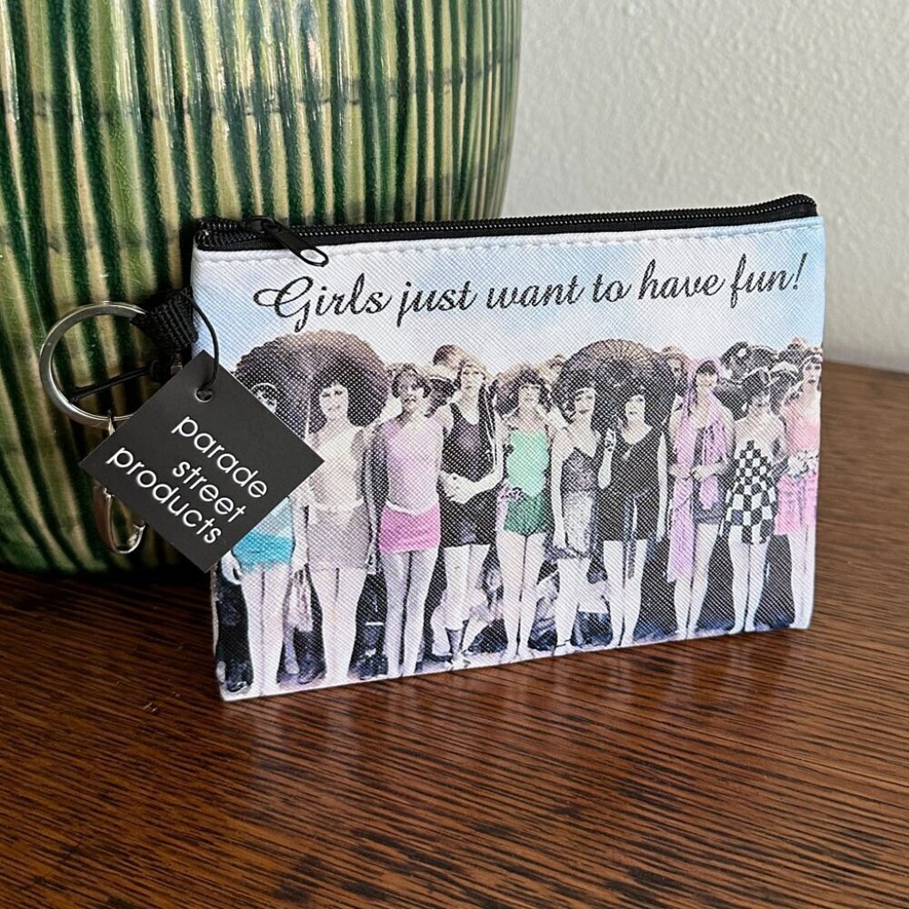 Girls Just Want To Have Fun Pouch Cosmetics Bag